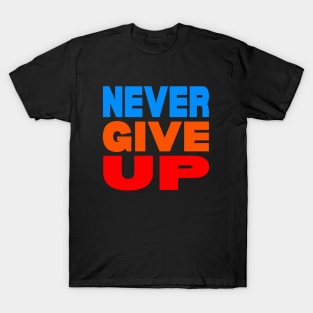 Never give up T-Shirt